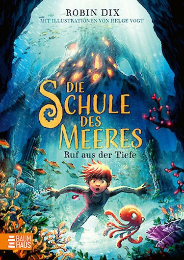 Buchcover „Die Schule des Meeres – Ruf aus der Tiefe" von Robin Dix, illustriert von Helge Vogt